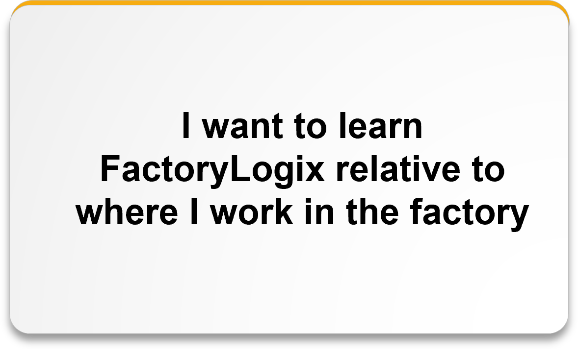 I want to learn FactoryLogix relative to where I work in the factory-20240723-004004.png