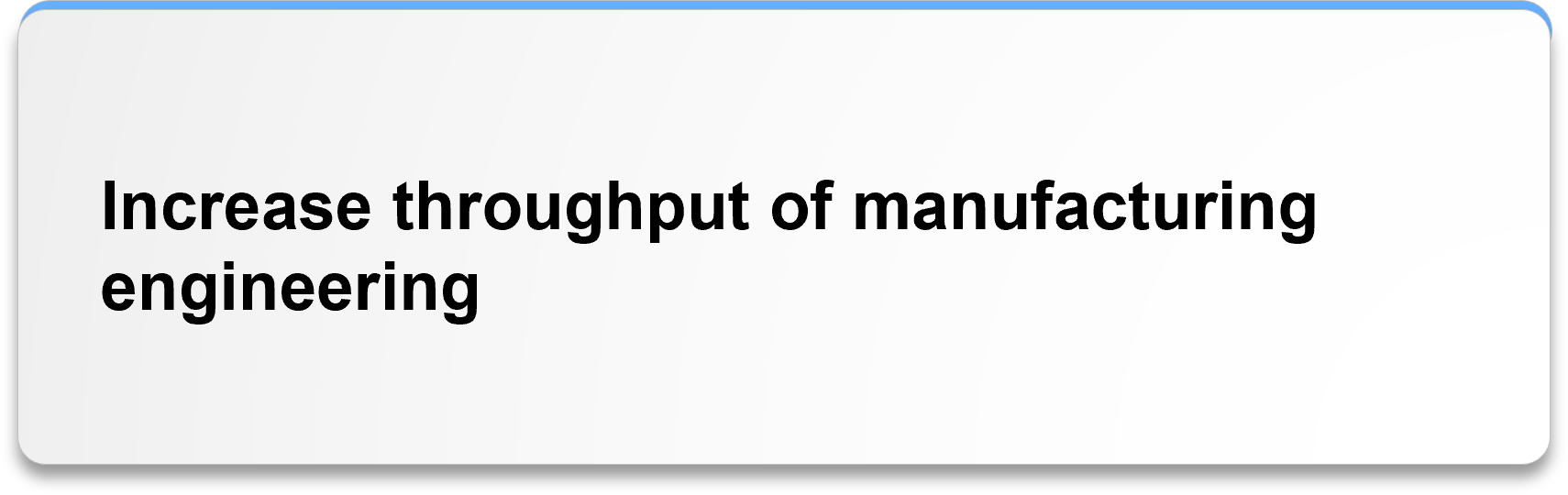 Increase throughput of manufacturing engineering-20240723-004441.png