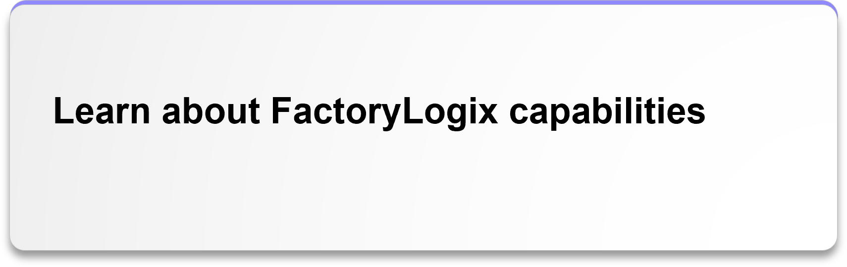 Learn about FactoryLogix capabilities-20240723-004414.png