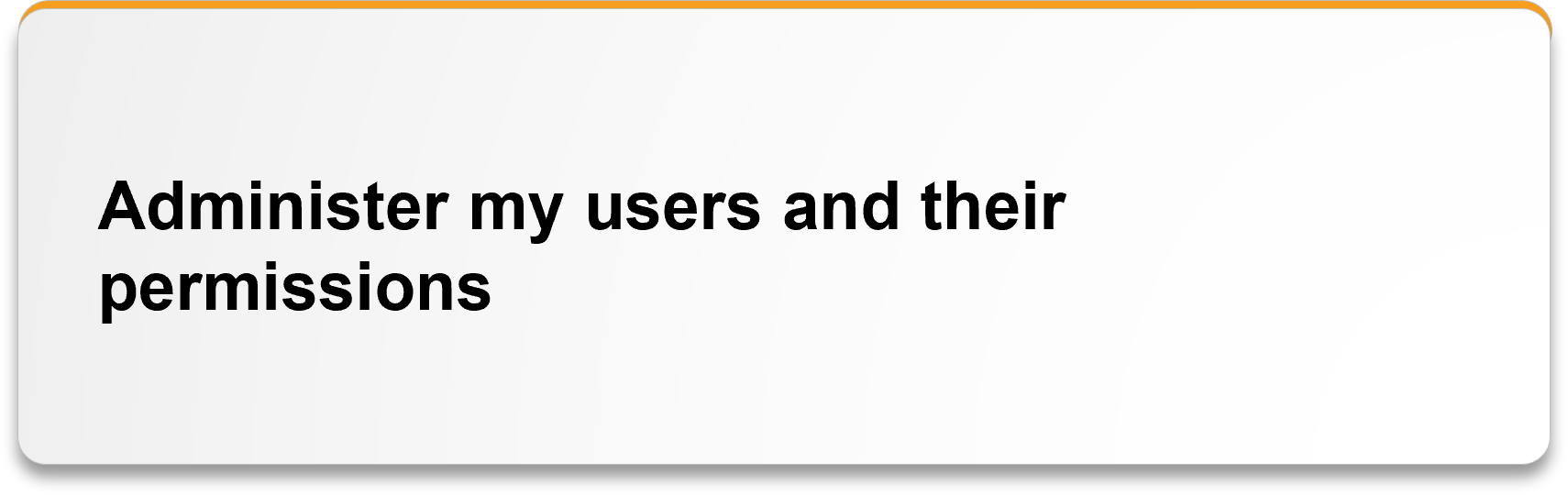 Administer my users and their permissions.png