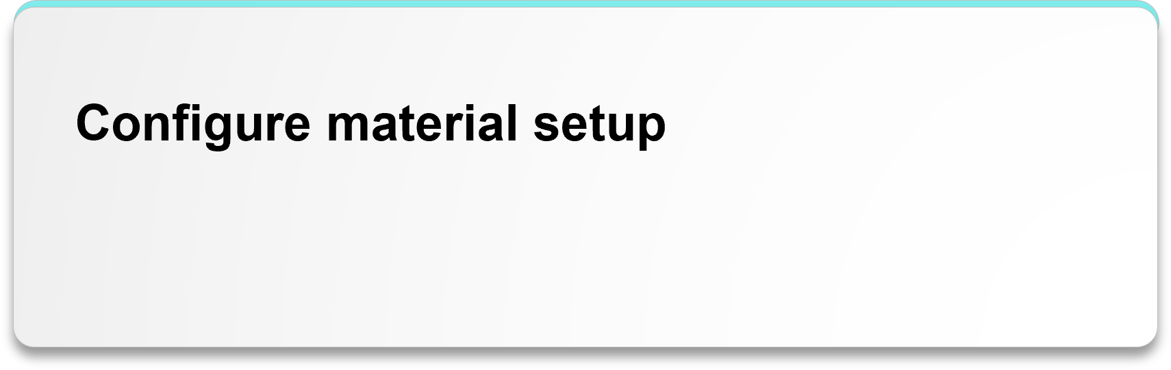 Configure material setup.png