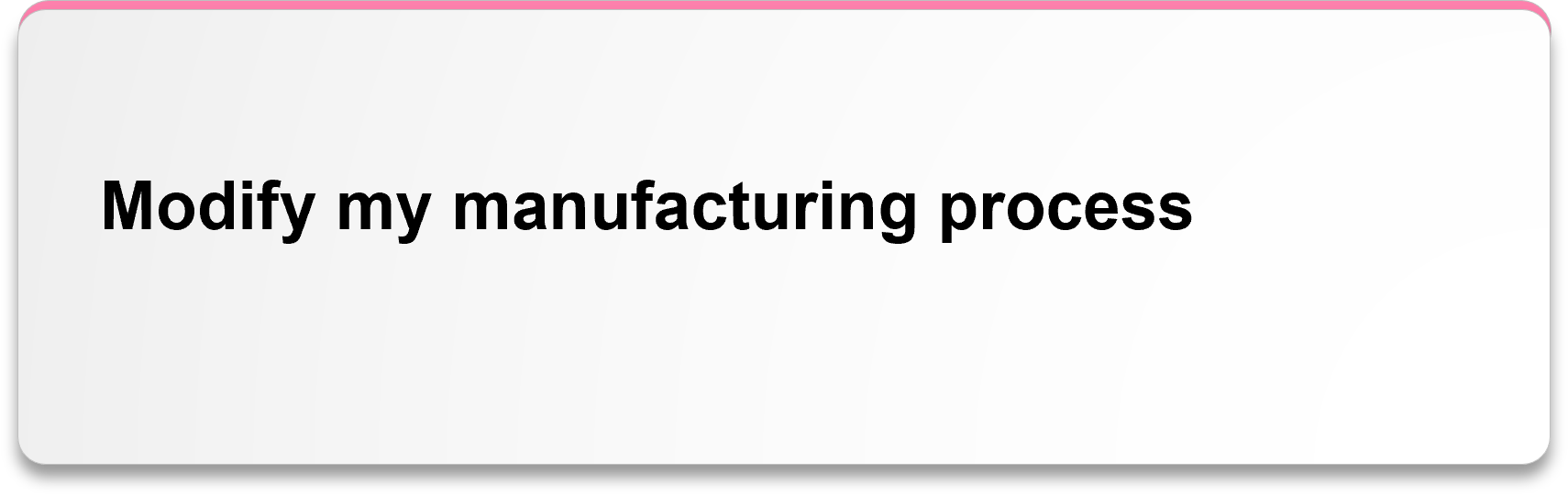 Modify my manufacturing process.png