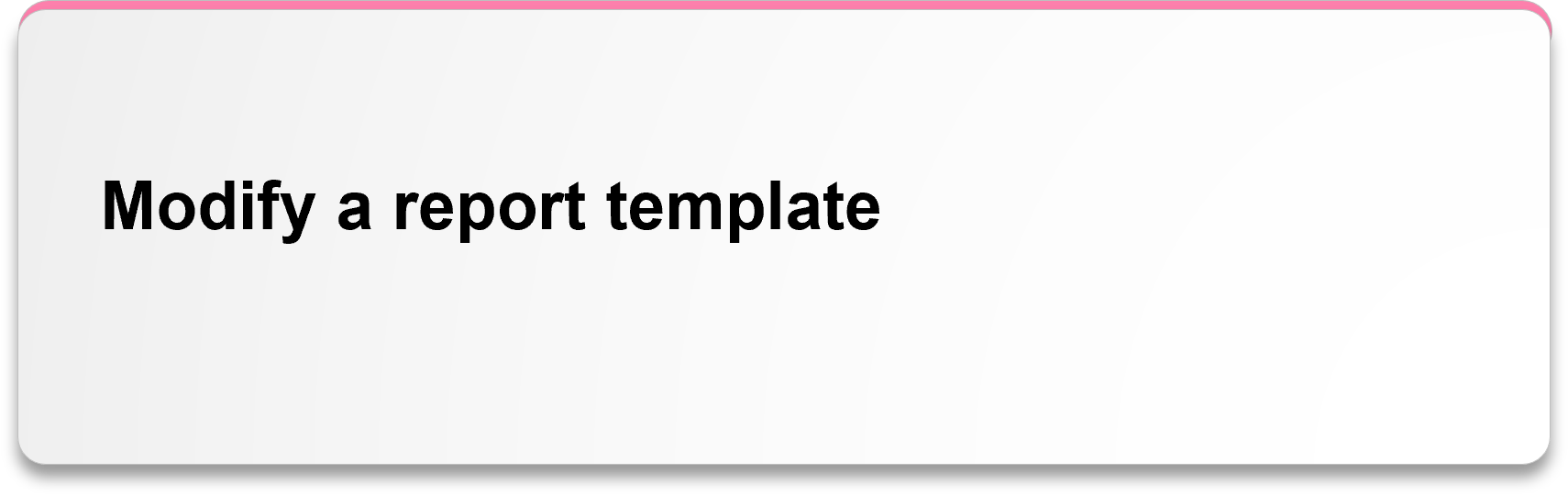 Modify a report template.png