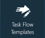 Task Flow Templates button